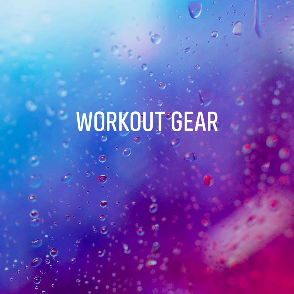 WORKOUT GEAR